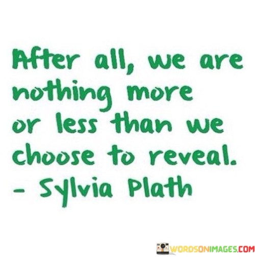 After-All-We-Are-Nothing-More-Or-Less-Than-We-Quotes.jpeg