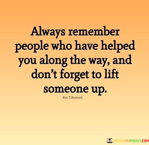 Always-Remember-People-Who-Have-Helped-You-Along-The-Way-Quotes.jpeg