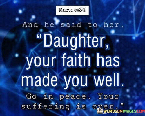 And-He-Said-To-Her-Daughter-Your-Faith-Has-Quotes.jpeg