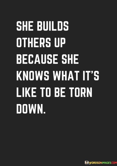 Be-Builds-Others-Up-Because-She-Knows-What-Quotes.jpeg