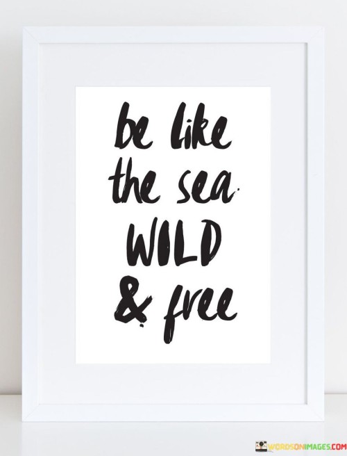 Be-Like-The-Sea-Wild--Free-Quotes.jpeg