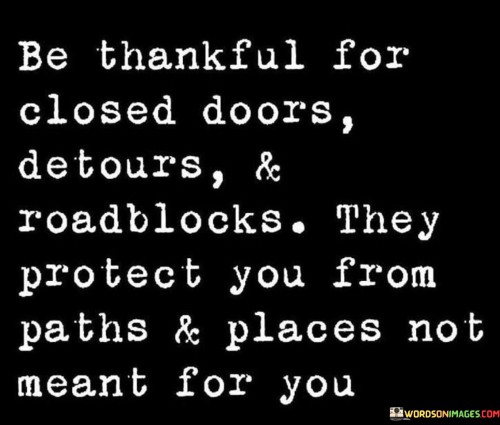 Be Thankful For Closed Doors Detours & Roadblocks Quotes