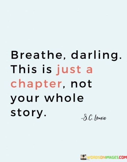 Breathe-Darling-This-Is-Just-A-Chapter-Quotes