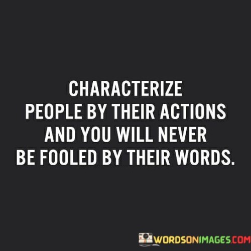 Characterize-People-By-Their-Actions-Quotes.jpeg