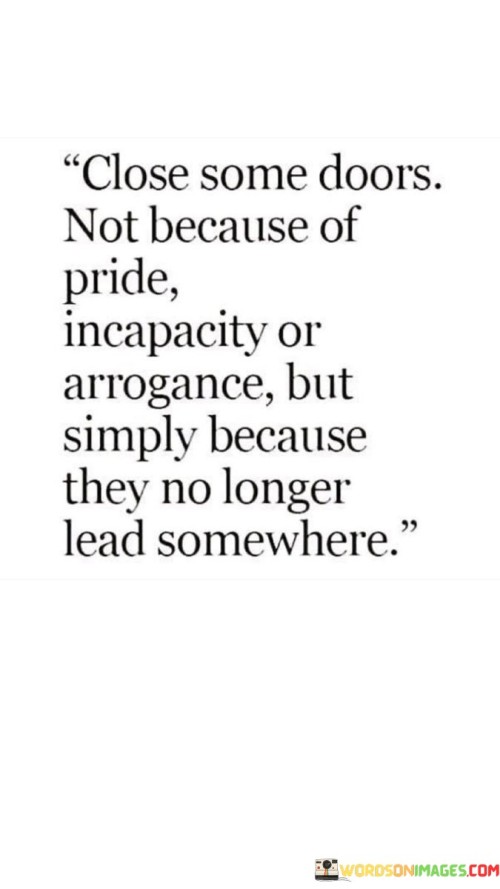 Close-Some-Doors-Not-Becuase-Of-Pride-Incapacity-Quotes.jpeg