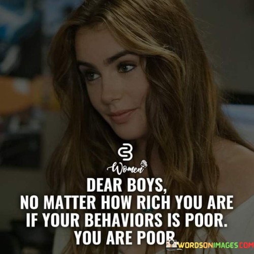 Dear Boys No Matter How Rich You Are Quotes