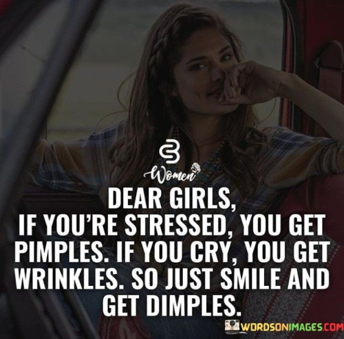 Dear Girls If You're Stressed You Get Quotes