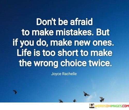 Dont-Be-A-Fraid-To-Make-Mistakes-But-Quotes.jpeg