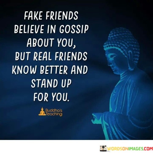 Fake Friends Believe In Gossip About You Quotes