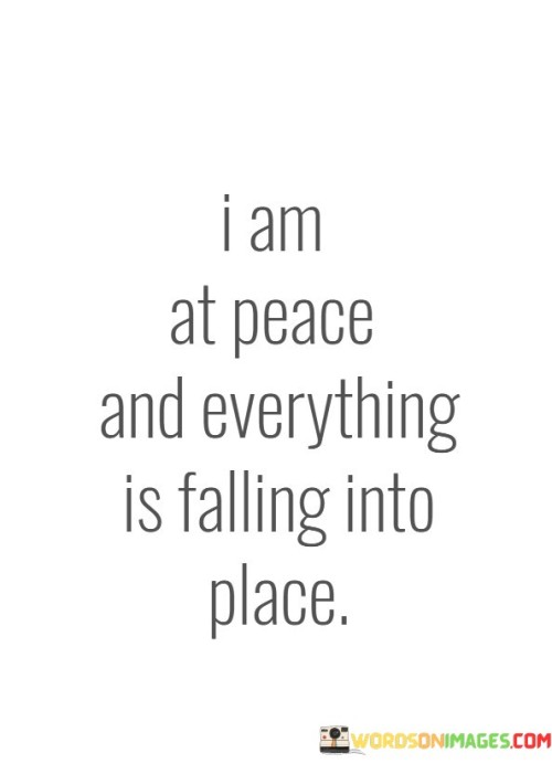 I-Am-At-Peace-And-Everything-Is-Falling-Into-Place-Quotes