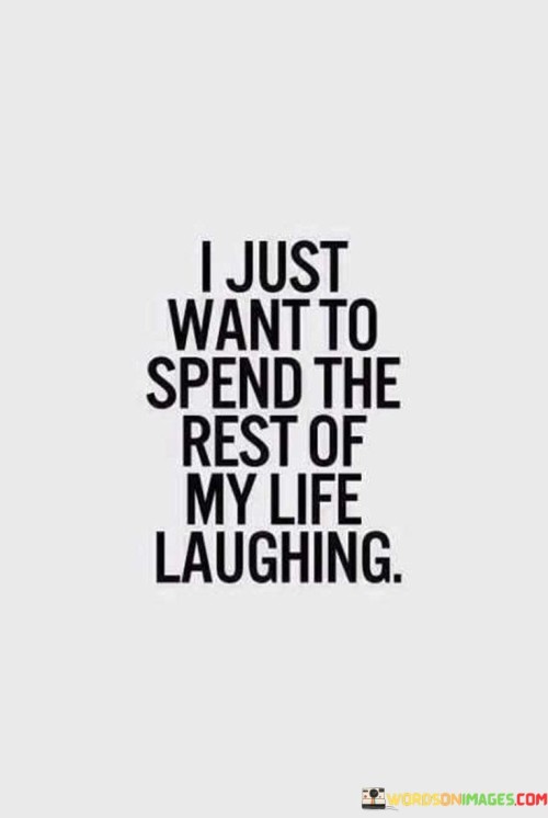 I Just Want To Spend The Rest Of My Life Quotes
