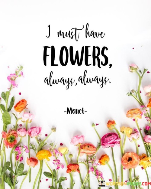 I-Must-Have-Flowers-Always-Always-Quotes.jpeg