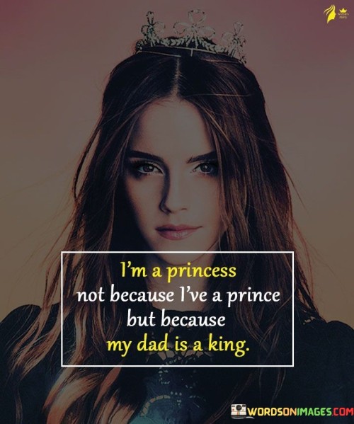 Im-A-Princess-Not-Because-Ive-A-Prince-But-Because-Quotes.jpeg