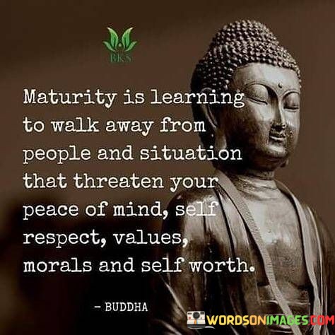Maturity-Is-Learning-To-Walk-Away-From-Quotes.jpeg