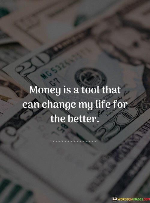 Money-Is-A-Tool-That-Can-Change-My-Life-Quotes.jpeg