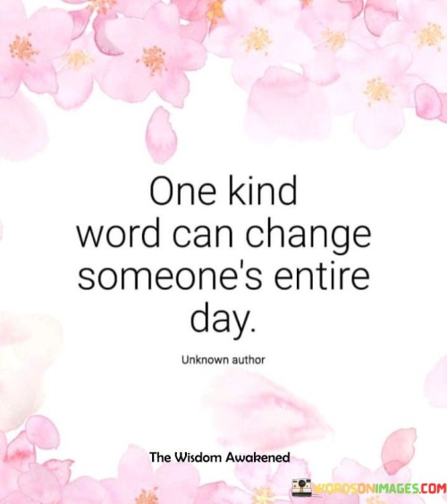 One Kind Word Can Change Someone's Entire Quotes