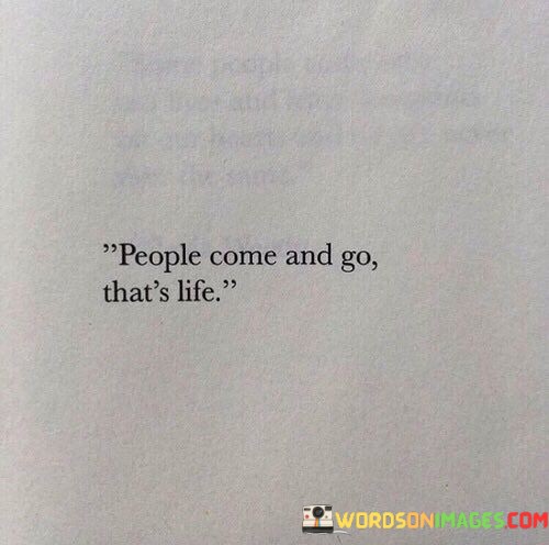 People-Come-And-Go-Thats-Life-Quotes.jpeg