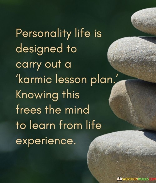 Personality Life Is Designed To Carry Out Quotes