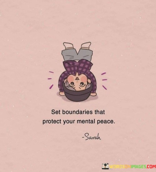 Set Boundaries That Protect Your Mental Peace Quotes