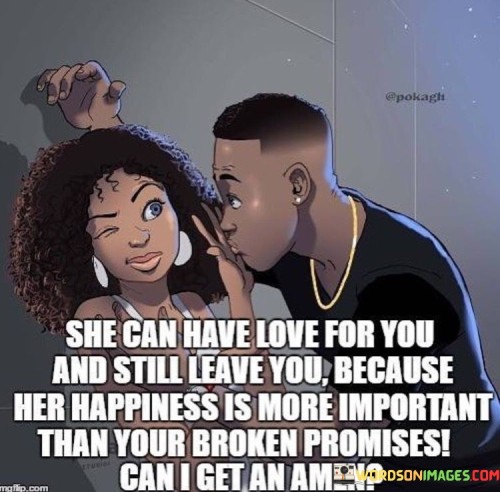 She Can Have Love For You And Still Leave Quotes