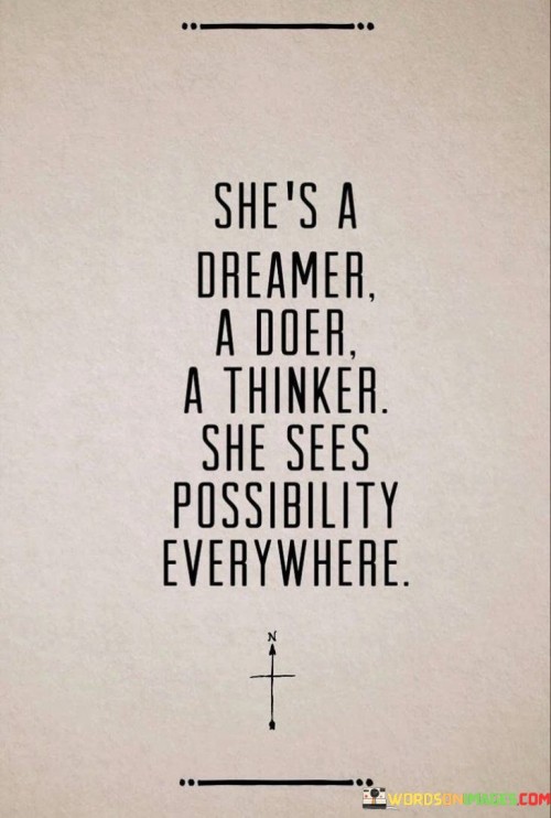 She's A Dreamer A Doer A Thinker She Sees Quotes