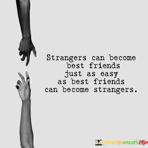 Strangers Can Become Best Friends Just Quotes