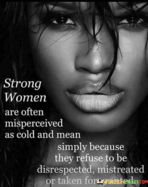 Strong Women Are Often Misperceived As Cold Quotes