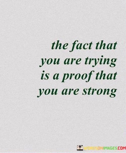 The-Fact-That-You-Are-Trying-Is-A-Proof-That-Quotes.jpeg