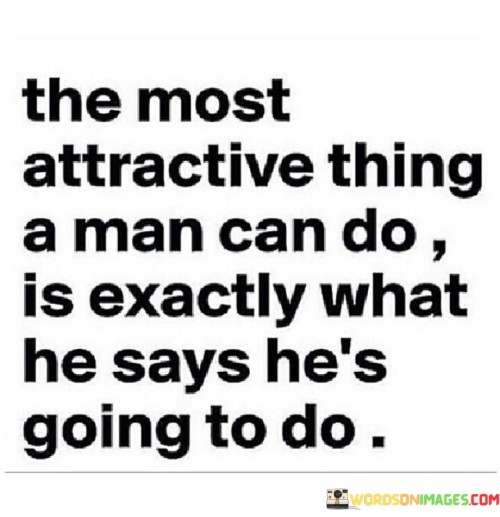 The Most Attractive Thing A Man Can Do Quotes