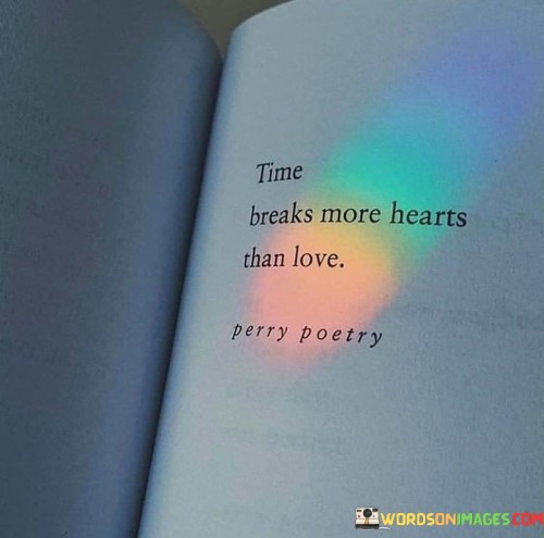 Time-Breaks-More-Hearts-Than-Love-Quotes.jpeg
