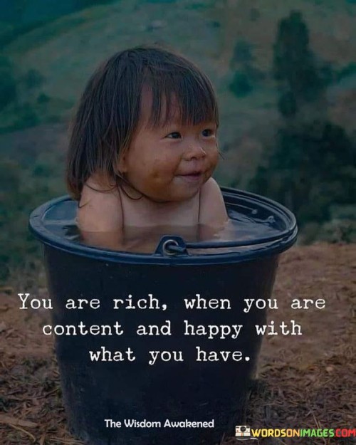 You Are Rich When You Are Content And Happy Quotes