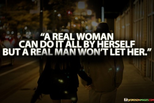 A Real Woman Can Do It All By Herself Quotes