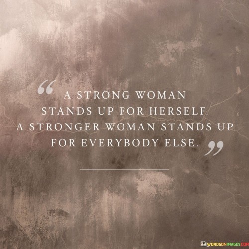 A Strong Woman Stands Up For Herself Quotes