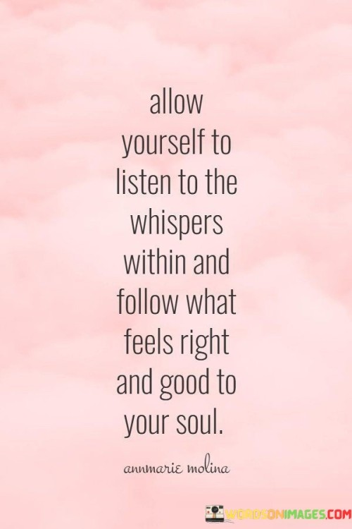 Allow-Yourself-To-Listen-To-The-Whispers-Within-And-Follow-Quotes.jpeg