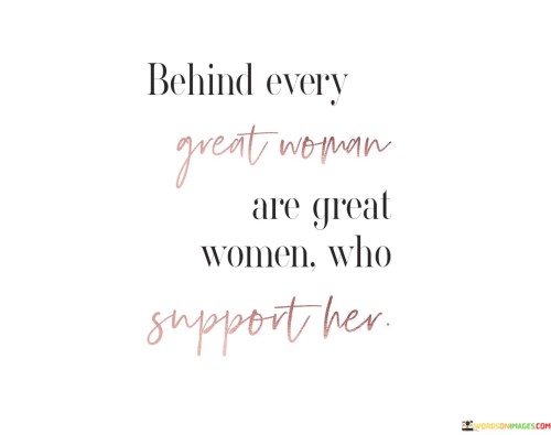 Behind-Every-Great-Woman-Are-Great-Women-Quotes.jpeg