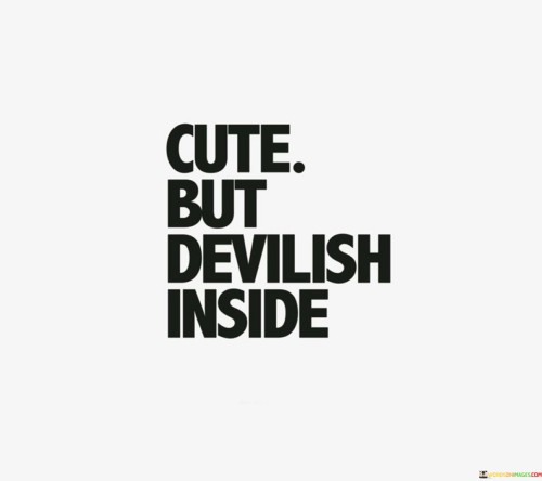 Cute-But-Devilish-Inside-Quotes.jpeg