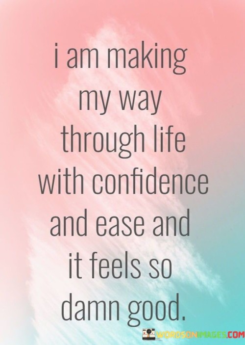 I-Am-Making-My-Way-Through-Life-With-Confidence-Quotes