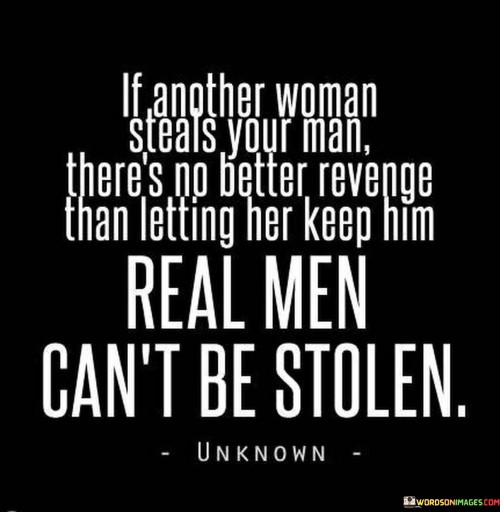 If Another Woman Steals Your Man Quotes