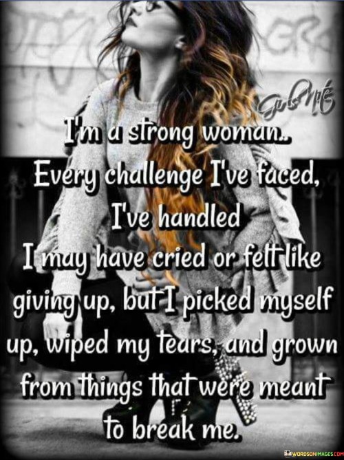 I'ma Strong Woman Every Challenge I've Faced Quotes