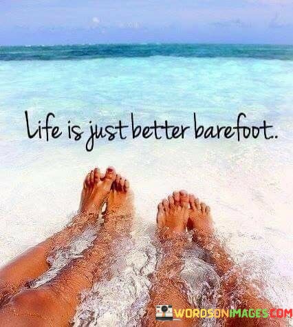 Life-Is-Just-Better-Barefoot-Quotes.jpeg