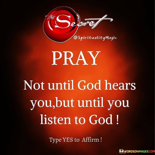 Not Until God Hears You But Until You Listen To God Quotes