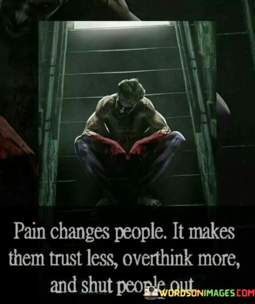Pain Changes People It Makes Them Trust Less Quotes