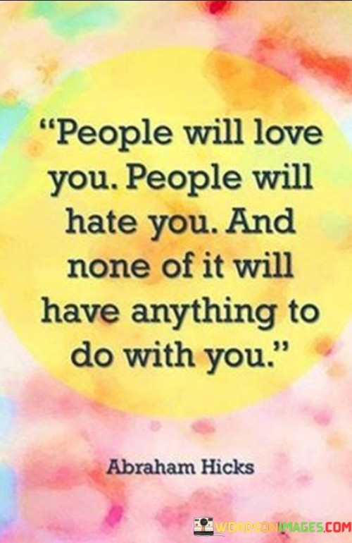 People-Will-Love-You-People-Will-Hate-You-Quotes.jpeg
