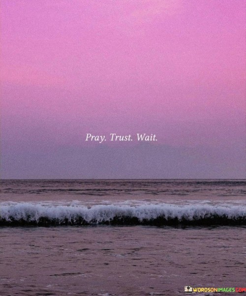 Pray Trust Wait Quotes