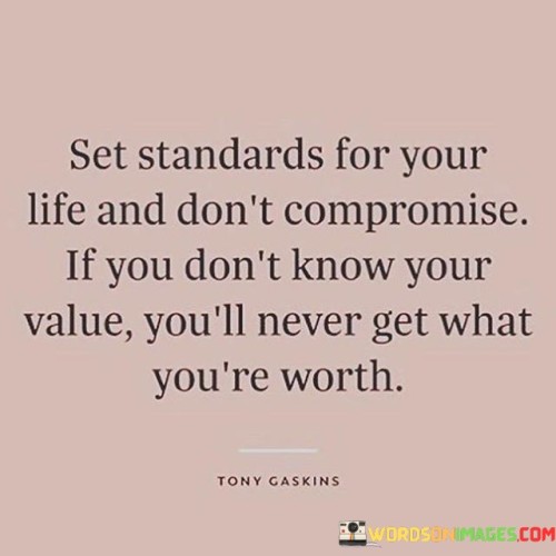 Set Standards For Your Life And Don't Compromise Quotes