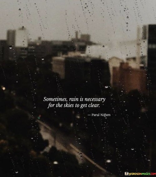 Sometimes-Rain-Is-Necessary-For-The-Skies-To-Get-Quotes.jpeg