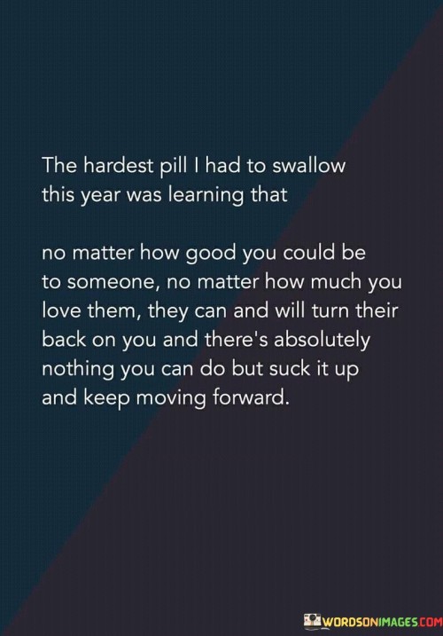 The Hardest Pill I Had To Swallow This Year Was Learning That Quotes