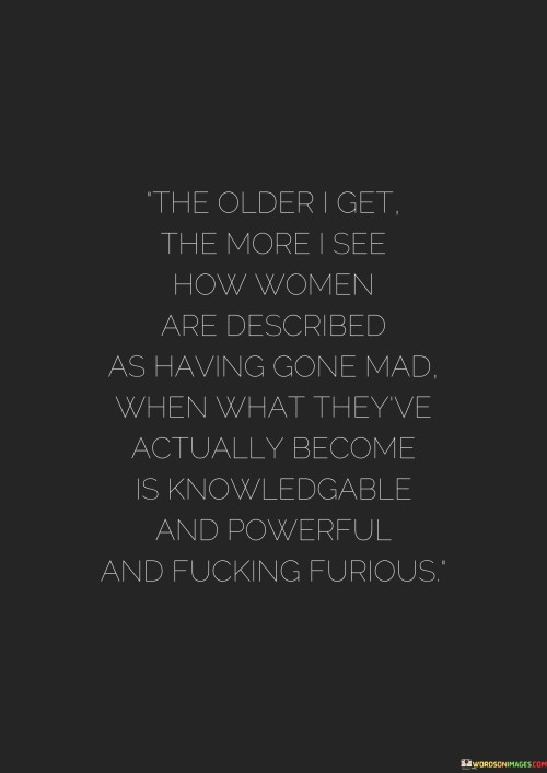 The Older I Get The More I See How Women Quotes