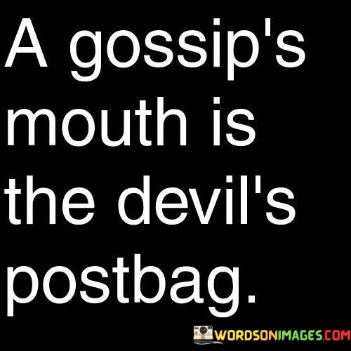 A-Gossips-Mouth-Is-The-Devils-Postbag-Quotes.jpeg