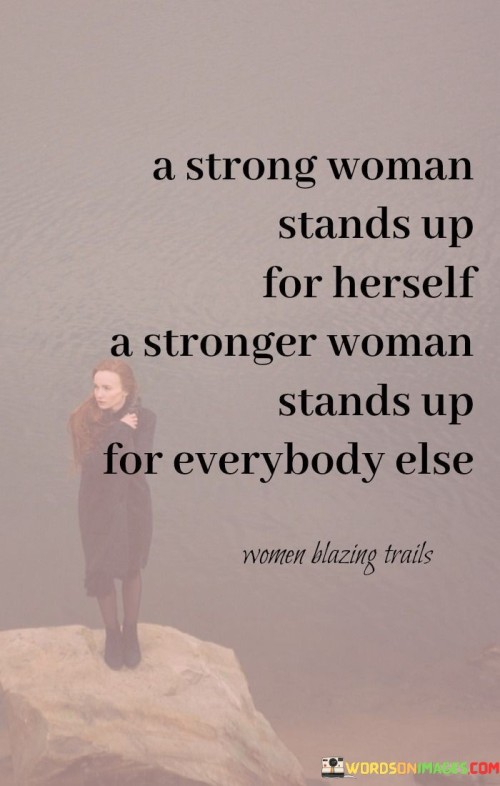 A-Strong-Woman-Stands-Up-For-Herself-A-Stronger-Quotes.jpeg